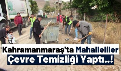 Kahramanmaraş'ta Mahalle Sakinleri Temizlik Görevlileriyle Birlikte Çevre Temizliği Yaptı!