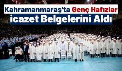 Kahramanmaraş'ta Hafızlık Eğitimini Tamamlayan 600 Öğrenci İcazet Belgelerini Aldı