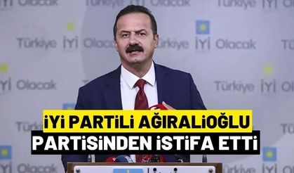 İYİ Partili Yavuz Ağıralioğlu partisinden istifa etti