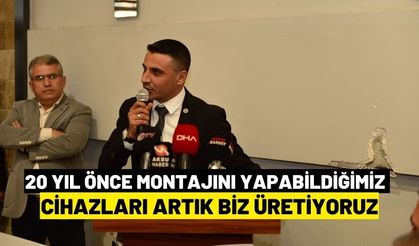 Kömürcü: 20 Yıl Önce Montajını Yapabildiğimiz Cihazları Artık Biz Üretiyoruz