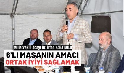 Karatutlu: 6'lı masanın bir araya gelme amacı ortak iyiyi sağlamak