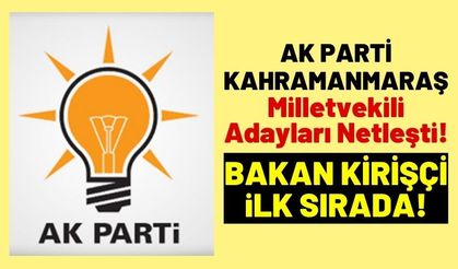 AK Parti Kahramanmaraş Milletvekili Aday Listesi Kesinleşti!