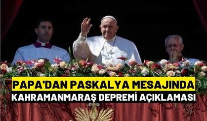 Papa'dan Paskalya mesajında Kahramanmaraş depremi açıklaması