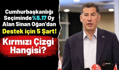 Sinan Oğan Destekleyeceği Adaya 5 Şartı Açıkladı: Kırmızı Çizgisi Terör!