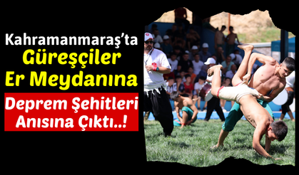 Kahramanmaraş'ta Deprem Şehitleri Anısına Güreş Şampiyonası Düzenlendi!