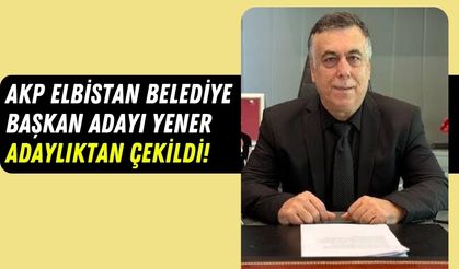 Borçlarıyla Halkın Tepkisini Çekmişti: AKP Elbistan Adayı Abdullah Yener Adaylıktan Çekildi!