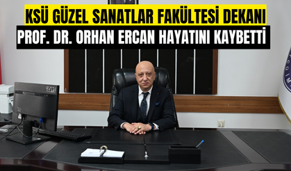 KSÜ'de acı kayıp Prof. Dr. Orhan Ercan Hayatını Kaybetti