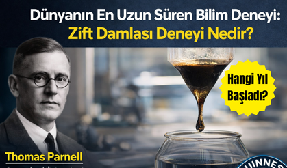 Dünyanın En Uzun Süren Bilim Deneyi: Zift Damlası Deneyi Nedir? Hangi Yıl Başlamıştır?