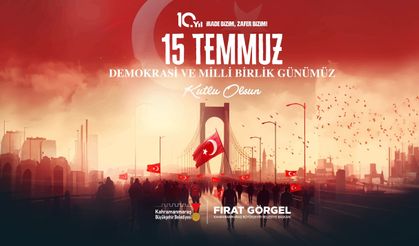 Başkan Görgel: “15 Temmuz Milletimizin Demokrasi Destanıdır”