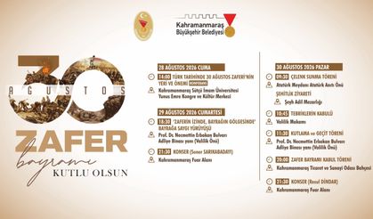 30 Ağustos’ta Kahramanmaraş’ta Büyük Coşku! İşte 3 Günlük Program