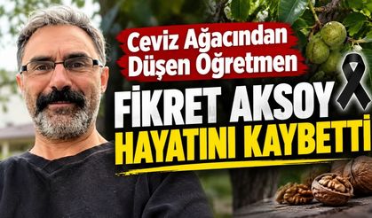 Kayseri’de Ceviz Ağacından Düşen Öğretmen Fikret Aksoy Hayatını Kaybetti