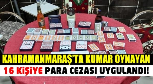 Kahramanmaraş'ta kumar oynayan 16 kişi operasyonda yakalandı!