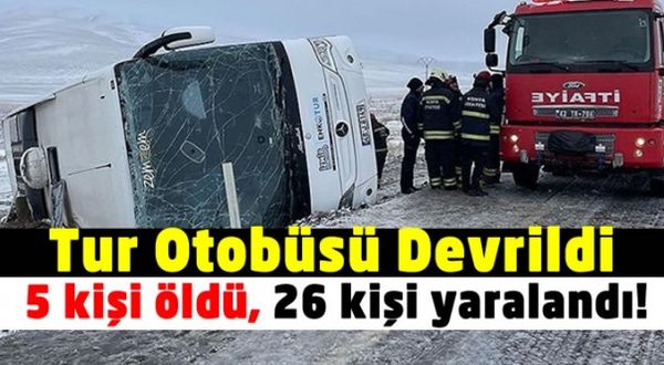 İzmir'den kalkan tur otobüsü Konya'da şarampole devrildi: 5 ölü, 42 yaralı