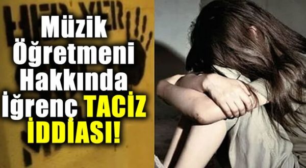 İstanbul'da müzik öğretmeninin 15 yaşındaki kız öğrencileri taciz ettiği iddia edildi