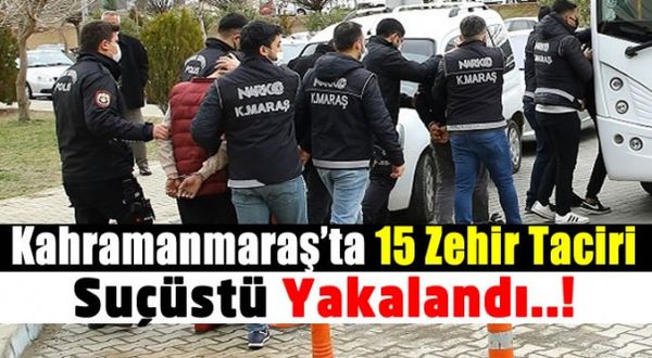 Kahramanmaraş Emniyet Müdürlüğü ekipleri 1 hafta içerisinde 15 torbacıyı suçüstü yakaladı!