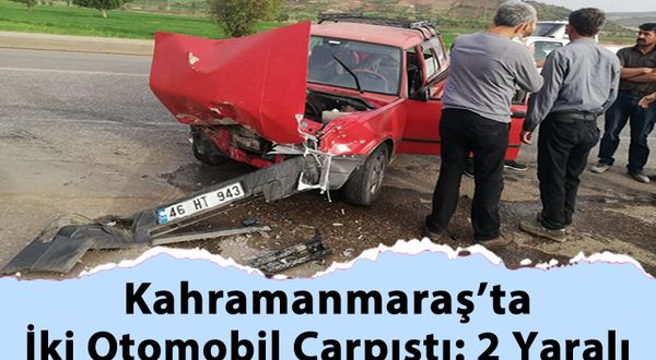 Kahramanmaraş'ta Feci Kaza: Araçlar Hurdaya Döndü!