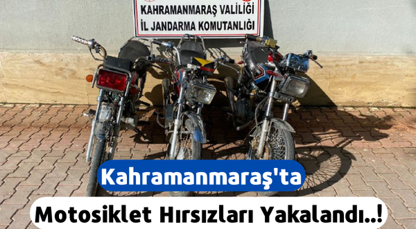 Kahramanmaraş'ta Motosiklet Hırsızları Yakalandı!