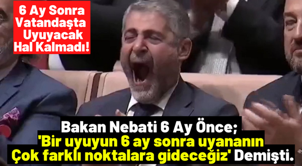 Nureddin Nebati Altı Aylık Rüyasından Uyandı: Türkiye Zamlara Doydu!
