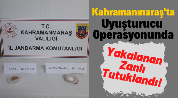 Kahramanmaraş'ta Uyuşturucu Operasyonunda 1 Tutuklama!