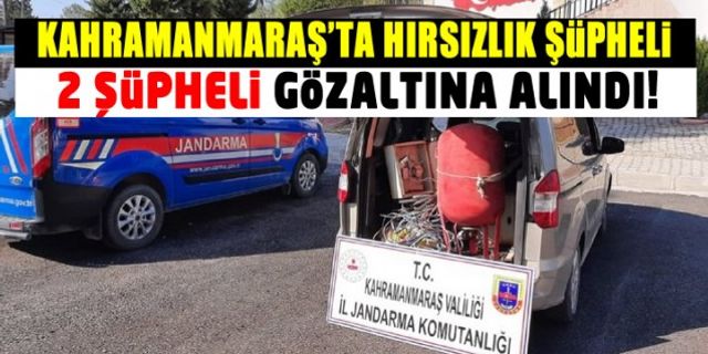 Kahramanmaraş'ta hırsızlık şüphelisi 2 kişi jandarmadan kaçamadı!