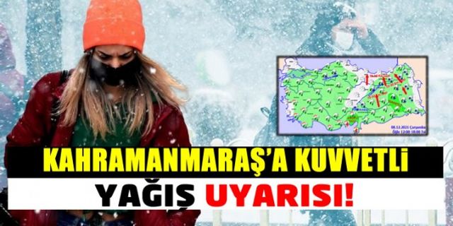 Kahramanmaraş'a kuvvetli yağış uyarısı 8 Aralık 2021