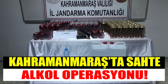 Kahramanmaraş'ta sahte alkol operasyonunda 2 kişi yakalandı!
