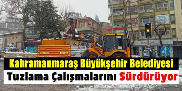 Kahramanmaraş Büyükşehir Belediyesi Buzlanmaya Karşı Çalışmalarına Devam Ediyor