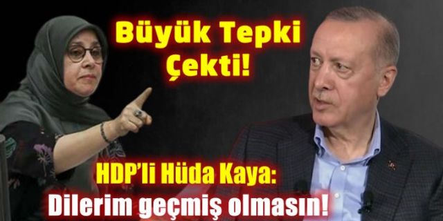 HDP'li Hüda Kaya'nın Cumhurbaşkanı Erdoğan'a yönelik çirkin paylaşımı büyük tepki çekti