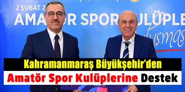 Kahramanmaraş Büyükşehir’den Amatör Spor Kulüplerine 1 Milyon TL Destek