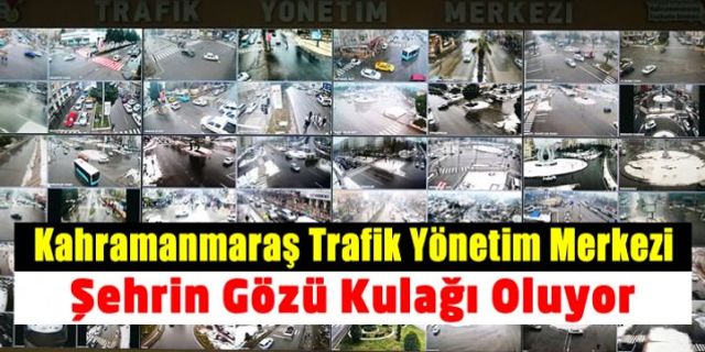 Kahramanmaraş Trafik Yönetim Merkezi Yağışlarda Şehrin Gözü Kulağı Oluyor