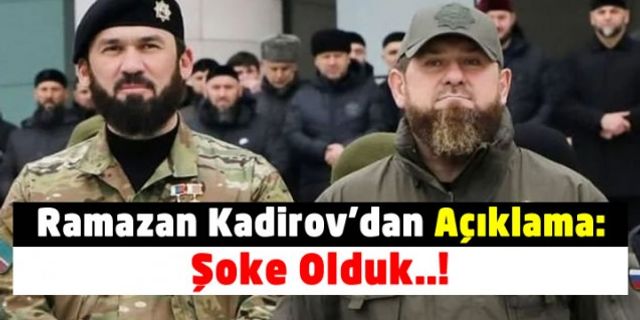 Rusya'nın yanında Ukrayna'da savaşan Çeçen lider Ramazan Kadirov'dan açıklama: Şoke olduk