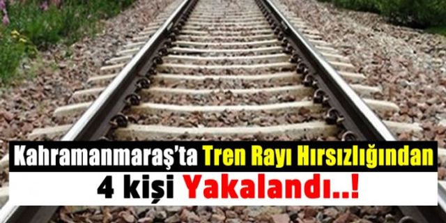 Kahramanmaraş'ta tren rayı çalan 4 kişi Jandarma ekipleri tarafından yakalandı