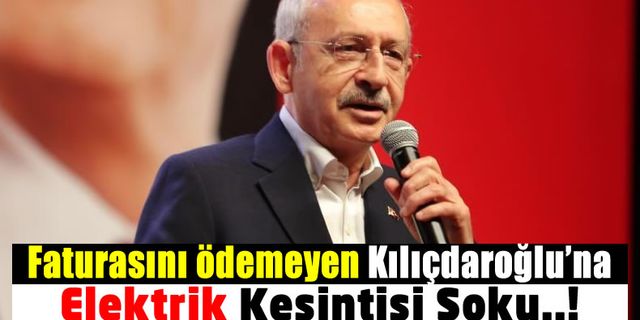 Elektriğe Gelen Zamları Protesto Etmek İçin Faturalarını Ödemeyen Kılıçdaroğlu'nun Elektriğini Kestiler