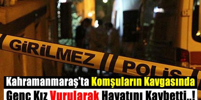 Kahramanmaraş'ta İki Ailenin Halı Yıkama Kavgası Kanlı Bitti: 14 Yaşındaki Genç Kız Hayatını Kaybetti!