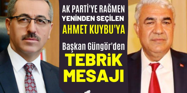 Başkan Güngör'den Ak Parti'ye rağmen yeniden seçilen Başkan Kuybu'ya teşekkür mesajı