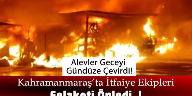 Kahramanmaraş'ta Akaryakıt İstasyonu Yakınında Yangın Çıktı! Felaketin Eşiğinden Dönüldü!