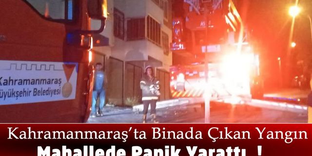 Kahramanmaraş'ta Bir Apartmanda Çıkan Yangın Maddi Hasar Oluşturdu!