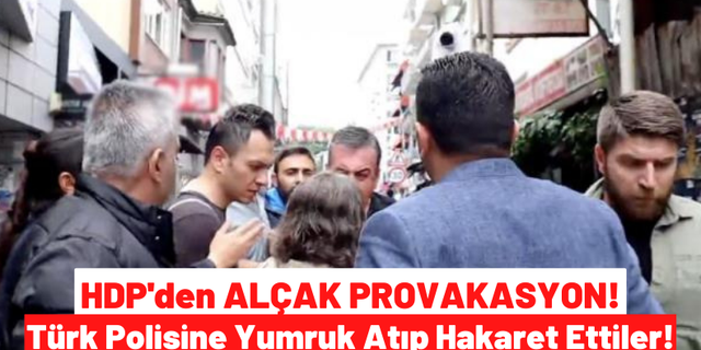 HDP'den Skandal Yürüyüş: Abdullah Öcalan'a Özgürlük İsteyip, Şerefli Türk Polisine Hakaret Ettiler!
