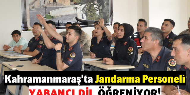 Kahramanmaraş'ta Jandarma Personeli Almanca ve İngilizce Öğreniyor!