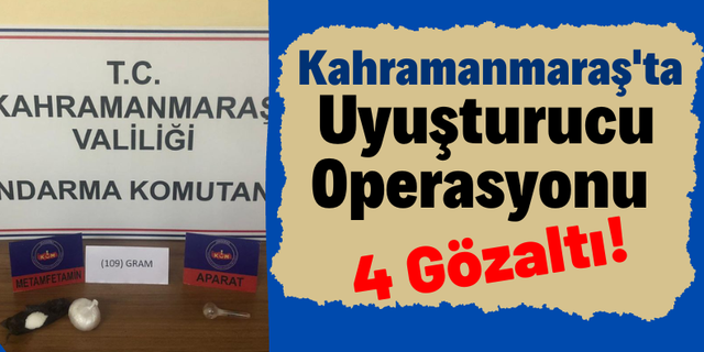 Kahramanmaraş'ta Uyuşturucu Suçundan 4 Kişiye Gözaltı!