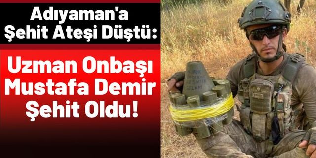 Pençe-Kilit Operasyonu'ndan Acı Haber: Uzman Onbaşı Mustafa Demir Şehit Düştü!