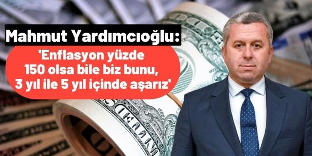 Mahmut Yardımcıoğlu: 'Ekonomi ne ya aç dururuz, bulgur pilavı ile cacığı yeriz, kimseye eyvallah etmeyiz'