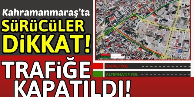 Kahramanmaraş'ta Yol Çalışması: 5 Aralık'a Kadar Kapatıldı!
