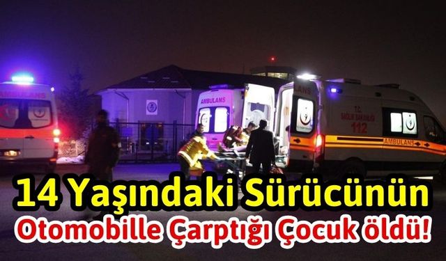 14 Yaşındaki Çocuk Trafiğe Çıktı, 5 Yaşındaki Çocuğu Ezdi!