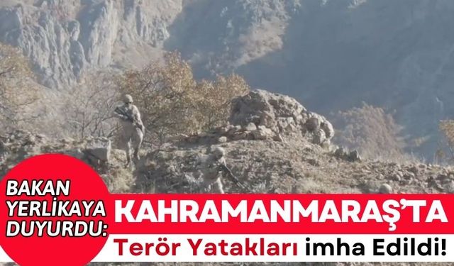 Kahramanmaraş'ta Terör Yuvaları İmha Edildi!