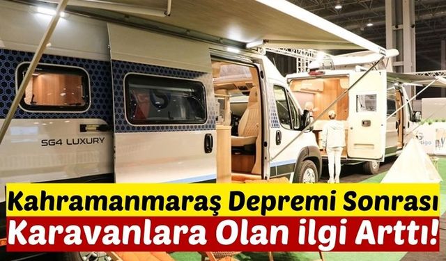 Kahramanmaraş Depremi Karavan Satışlarını Arttırdı!