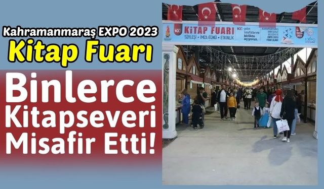 Kahramanmaraş'ta EXPO 2023 Kitap Fuarı Okurlardan Yoğun İlgi Gördü!