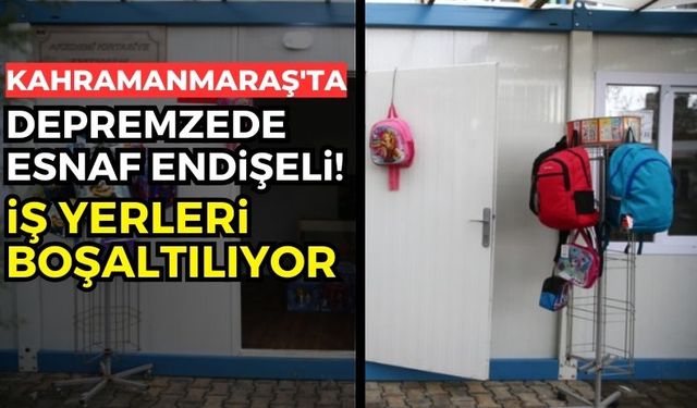 Kahramanmaraş'ta Depremzede Esnafın Geçim Kaynağı Konteyner Çarşılar Boşaltılıyor!