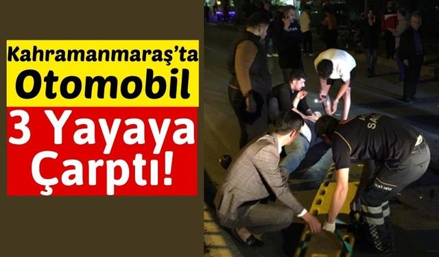 Kahramanmaraş'ta Karşı Yola Geçmek İsteyen Baba Ve Oğullarına Otomobil Çarptı!