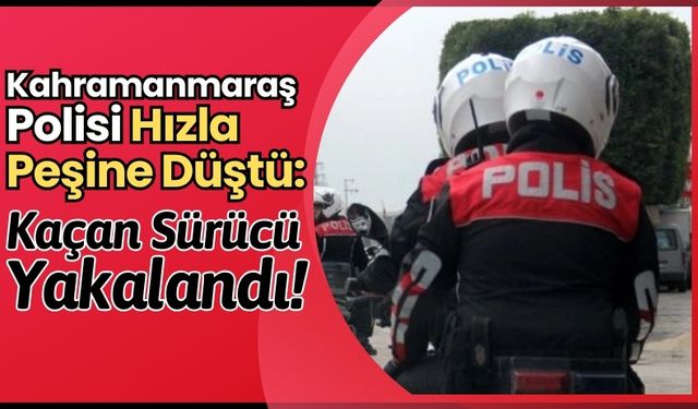 Kahramanmaraş'ta 'Dur' İhtarına Uymayan Sürücüye 6 Bin Lira Ceza Kesildi!